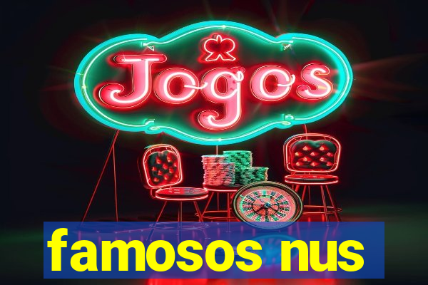 famosos nus